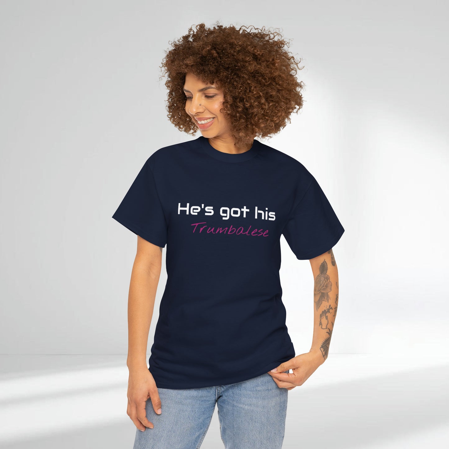 "He's Got His Trumbalese" Statement Unisex Heavy Cotton Tee