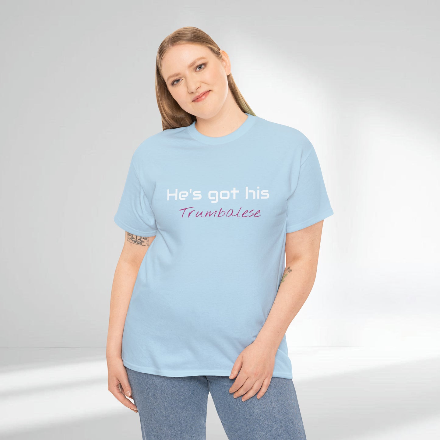 "He's Got His Trumbalese" Statement Unisex Heavy Cotton Tee